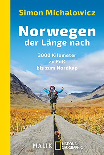 Norwegen der Länge nach: 3000 Kilometer zu Fuß bis zum Nordkap