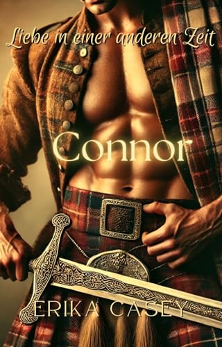 Liebe in einer anderen Zeit: Connor: Liebe in einer anderen Zeit (Love in Another Time, German Edition), #1