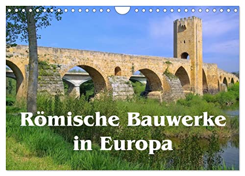 Römische Bauwerke in Europa (Wandkalender 2026 DIN A4 quer), CALVENDO Monatskalender: Bedeutende römische Hinterlassenschaften quer durch Europa (CALVENDO Orte)