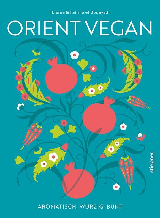 Orient Vegan: Aromatisch, würzig, bunt. Mehr als nur Mezze, Tajine und Taboule: Über 60 arabische Rezepte natürlich vegan oder vegan interpretiert. Das vegane Kochbuch für orientalisches Essen!