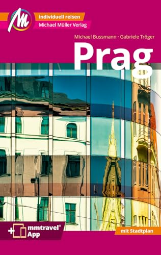 Prag MM-City Reiseführer Michael Müller Verlag: Individuell reisen mit vielen praktischen Tipps. Inkl. Freischaltcode zur mmtravel® App