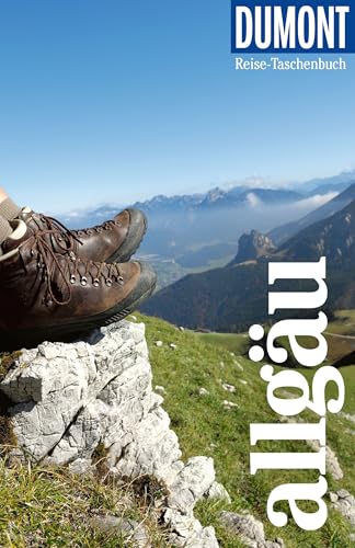 DUMONT Reise-Taschenbuch Reiseführer Allgäu: Reiseführer plus Reisekarte. Mit individuellen Autorentipps und vielen Touren.