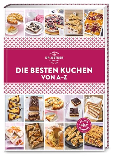 Die besten Kuchen von A–Z: Süße Vielfalt für jeden Anlass und Geschmack: Mit über 120 verlockenden Rezepten gehen die Backideen nie aus. (A-Z Reihe)