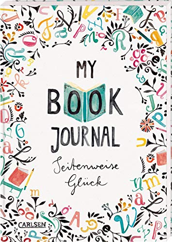 My Book Journal. Seitenweise Glück: Ein Ausfüll- und Erinnerungsbuch für alle, die Lesen lieben!