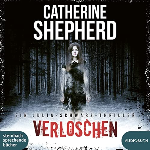Verloschen: Thriller von Catherine Shepherd