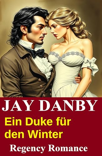 Ein Duke für den Winter: Regency Romance