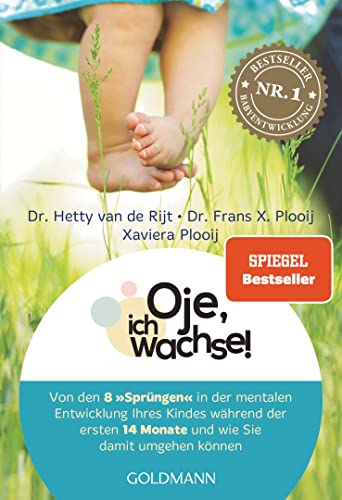 Oje, ich wachse: Von den acht 'Sprüngen' in der mentalen Entwicklung Ihres Kindes während der ersten 14 Monate und wie Sie damit umgehen können- Jetzt mit großem Kapitel zum Ein- und Durchschlafen