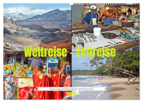 Weltreise - Zeitreise: Fotos vom Anfang dieses Jahrtausends (Wandkalender 2026 DIN A2 quer), CALVENDO Monatskalender: Eindrucksvolle Reisefotografie ... Nostalgie und Fernweh lieben. (CALVENDO Orte)