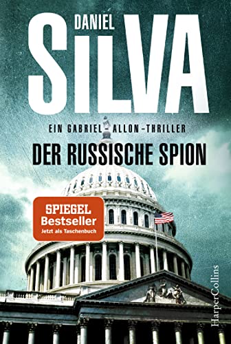 Der russische Spion: Ein Gabriel-Allon-Thriller | Chaos in Wien - Gabriel Allon wird selbst zum Verdächtigen | Verrat und Intrigen im Geheimdienst | SPIEGEL-Bestsellerautor