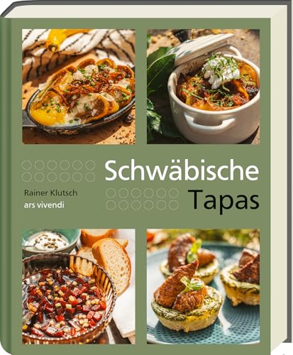 Schwäbische Tapas – Die besten Häppchen aus dem Süden: 80 Rezepte für moderne Genussportionen von Maultaschen bis Nonnenfürzle – schwäbische Klassiker kreativ & gesellig serviert