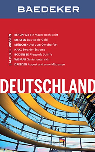 Baedeker Reiseführer Deutschland: Mit Extrakapitel: Was die Deutschen mögen - 14 Hitlisten (Baedeker Reiseführer E-Book)