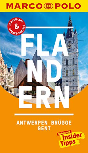 MARCO POLO Reiseführer Flandern, Antwerpen, Brügge, Gent: Inklusive Insider-Tipps, Touren-App, Update-Service und offline Reiseatlas (MARCO POLO Reiseführer E-Book)