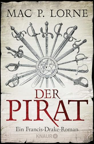 Der Pirat: Ein Francis-Drake-Roman | Historischer Roman