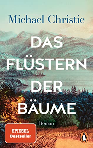 Das Flüstern der Bäume: Roman. Der Taschenbuch Bestseller – „spannend und mitreißend!“ (Süddeutsche Zeitung)
