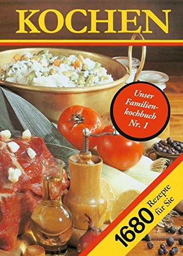 Kochen. 1680 Rezepte für Sie: Ein Rezeptbuch für alle Leute, die mit Leidenschaft backen und brutzeln, kochen und mixen und .. essen. Tips zum ... ... Rezepte jeweils gedacht für 4 Personen