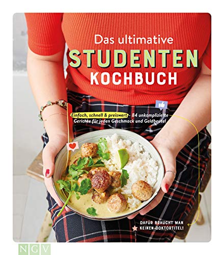Das ultimative Studenten-Kochbuch: Einfach, schnell & preiswert - 84 unkomplizierte Gerichte für jeden Geschmack und Geldbeutel