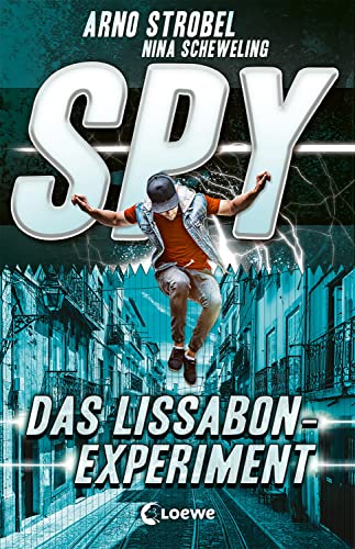 SPY (Band 5) - Das Lissabon-Experiment: Spannender Agenten-Roman für Jugendliche ab 12 Jahre von Bestsellerautor Arno Strobel