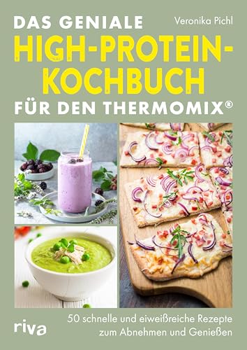 Das geniale High-Protein-Kochbuch für den Thermomix®: 50 schnelle und eiweißreiche Rezepte zum Abnehmen und Genießen | Gerichte für Muskelaufbau, Fettabbau und ausgewogene Sporternährung
