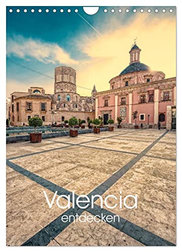 Valencia entdecken (Wandkalender 2026 DIN A4 hoch), CALVENDO Monatskalender: Begeben Sie sich auf Entdeckungsreise durch Valencia (CALVENDO Orte)
