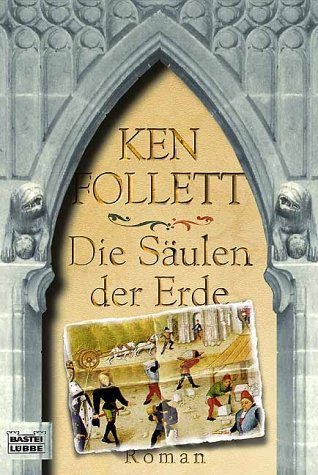 Die Säulen der Erde (Allgemeine Reihe. Bastei Lübbe Taschenbücher)