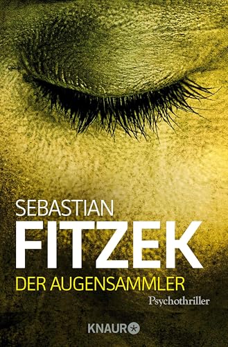 Der Augensammler: Psychothriller | SPIEGEL Bestseller | 'Ein echter Pageturner!' Focus