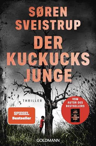 Der Kuckucksjunge: Thriller - Der neue große Thriller vom Autor des internationalen Bestsellers „Der Kastanienmann“ - SPIEGEL-Bestseller