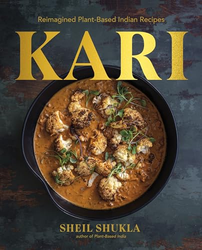 Kari: Reimagined Plant-Based Indian Recipes (English Edition)