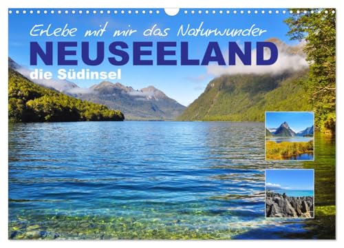 Erlebe mit mir das Naturwunder Neuseeland die Südinsel (Wandkalender 2026 DIN A3 quer), CALVENDO Monatskalender