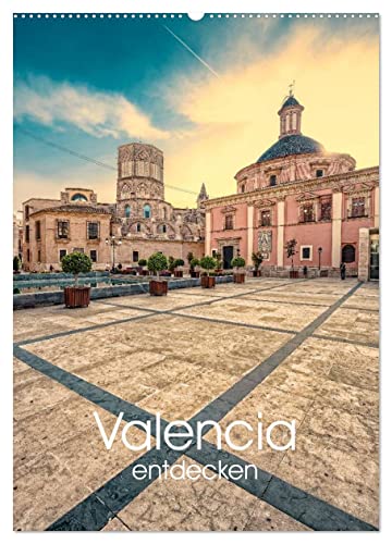 Valencia entdecken (Wandkalender 2026 DIN A2 hoch), CALVENDO Monatskalender: Begeben Sie sich auf Entdeckungsreise durch Valencia (CALVENDO Orte)