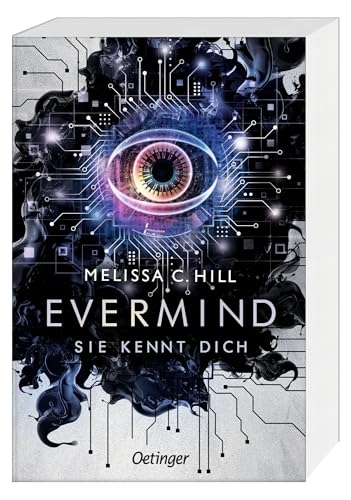 Evermind. Sie kennt dich: Spannende Dystopie für Jugendliche über die Gefahren von KI