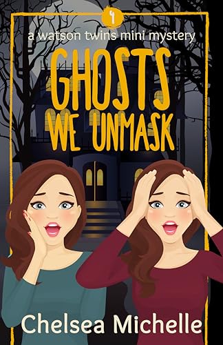 Ghosts We Unmask (Watson Twins Mini Mysteries Book 4) (English Edition)