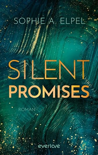 Silent Promises: Roman | Berührende und gefühlvolle New Adult-Romance