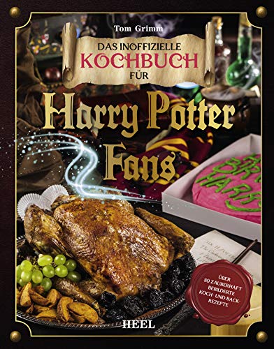 Das magische Kochbuch für Harry Potter Fans: Über 80 zauberhaft bebilderte Koch- und Backrezepte