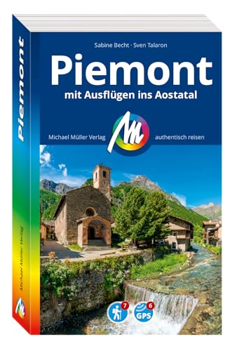 MICHAEL MÜLLER REISEFÜHRER Piemont mit Ausflügen ins Aostatal: 100% authentisch, aktuell und vor Ort recherchiert. (MM-Reisen)