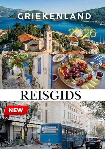 GRIEKENLAND REISGIDS 2026: Ontdek tijdloze geschiedenis, zonovergoten eilanden en verborgen pareltjes van de Middellandse Zee. (Dutch Edition)