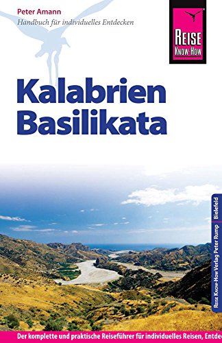 Reise Know-How Reiseführer Kalabrien, Basilikata mit 30 Wandertouren: Reiseführer für individuelles Entdecken
