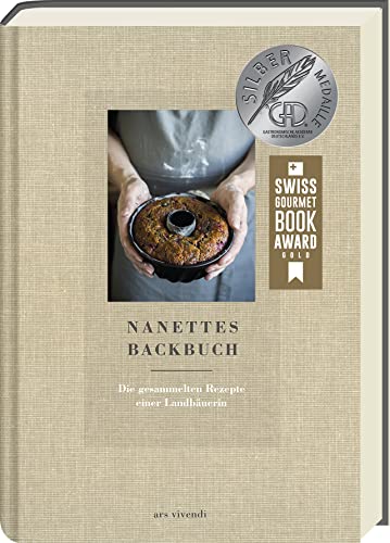 Nanettes Backbuch - Die gesammelten Rezepte einer Landbäuerin - Backrezepte wie bei Oma - Backen wie bei Oma