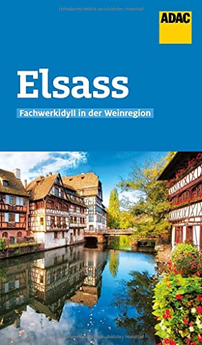 ADAC Reiseführer Elsass: Der Kompakte mit den ADAC Top Tipps und cleveren Klappenkarten