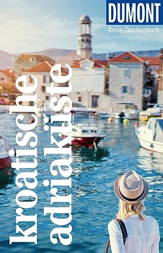 DuMont Reise-Taschenbuch Kroatische Adriaküste: Reiseführer plus Reisekarte. Mit individuellen Autorentipps und vielen Touren.