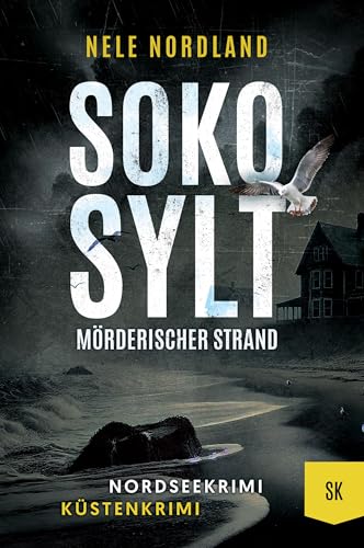 SOKO SYLT - Mörderischer Strand: Nordseekrimi Küstenkrimi (Berger & Claasen ermitteln 11) (SYLT KRIMI)