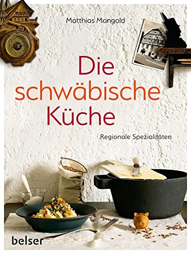 Die schwäbische Küche: Regionale Spezialitäten