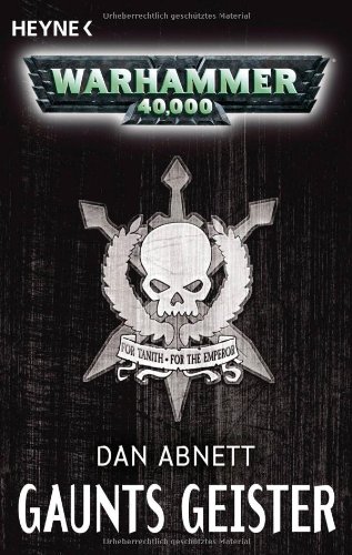 Gaunts Geister: Drei Warhammer-40,000-Romane in einem Band