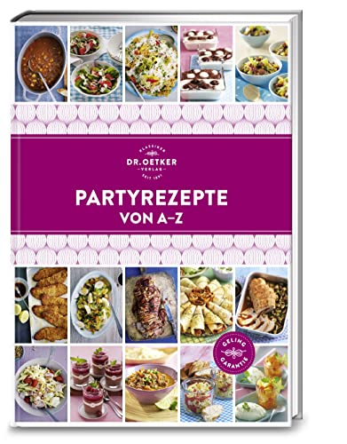 Partyrezepte von A - Z: Entdecken Sie auf 192 Seiten Rezepte für Feste aller Art, Familienfeiern und Partys. Schnell und gelingsicher. (A-Z Reihe)