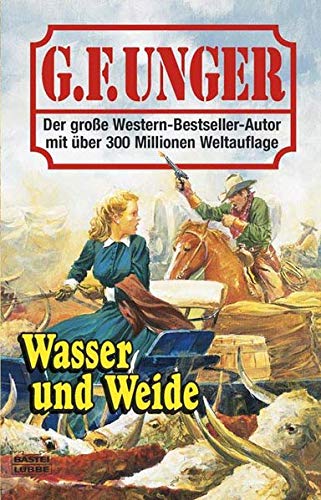 Wasser und Weide (G. F. Unger Bestseller. Bastei Lübbe Taschenbücher)