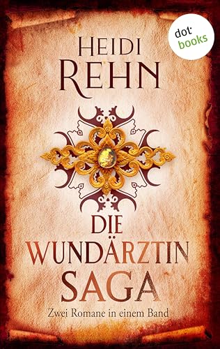 Die Wundärztin-Saga: Zwei Romane in einem eBook: »Die Wundärztin« und »Hexengold«