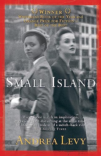 Small Island: Winner of the 'best of the best' Orange Prize: Winner of the Orange Prize 2004 and the Whitbread Novel Award 2004
