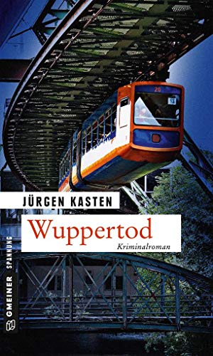 Wuppertod: Kriminalroman (Kriminalromane im GMEINER-Verlag)