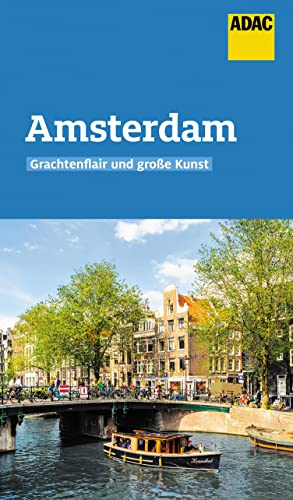 ADAC Reiseführer Amsterdam: Der Kompakte mit den ADAC Top Tipps und cleveren Klappenkarten