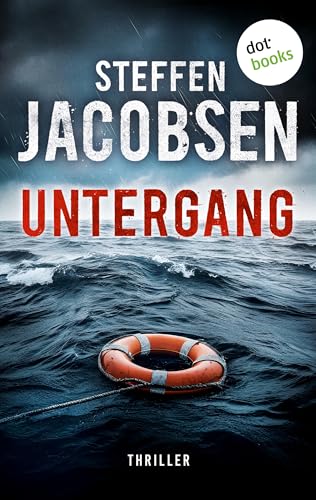 Untergang - Jensen und Sander ermitteln: Thriller | Ein Fall für Lene Jensen und Michael Sander 6 | Der dramatische Fall der Ostsee-Fähre Estonia – packend ... Fall für Lene Jensen und Michael Sander