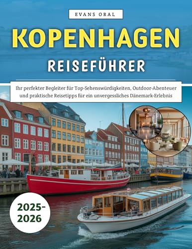 Kopenhagen Reiseführer 2025–2026: Ihr perfekter Begleiter für Top-Sehenswürdigkeiten, Outdoor-Abenteuer und praktische Reisetipps für ein unvergessliches Dänemark-Erlebnis